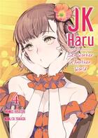Couverture du livre « JK Haru ; sex worker in another world Tome 4 » de J-Ta Yamada et Ko Hiratori aux éditions Meian