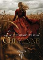 Couverture du livre « Le murmure du vent cheyenne » de Kourakine Sonja aux éditions Plumes De Mimi