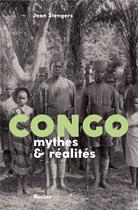 Couverture du livre « Congo ; mythes et réalités » de Jean Stengers aux éditions Editions Racine