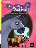 Couverture du livre « Au galop, Silver ! un poney star dans mon box » de Pascal Brissy et Evelyne Duverne aux éditions Hatier