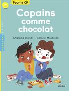 Couverture du livre « Copains comme chocolat » de Colonel Moutarde et Ghislaine Biondi aux éditions Milan