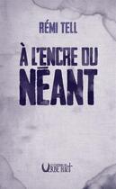 Couverture du livre « A L'ENCRE DU NÉANT » de Remi Tell aux éditions Editions Du Verbe Haut