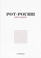 Couverture du livre « Pot-pourri » de Maite Turonnet aux éditions Nez Editions