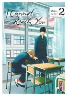 Couverture du livre « I cannot reach you Tome 2 » de Mika aux éditions Kana