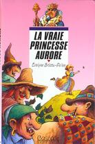 Couverture du livre « La vraie princesse aurore » de Evelyne Brisou-Pellen aux éditions Rageot