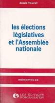 Couverture du livre « Elections Legislatives » de Denis Touret aux éditions Organisation