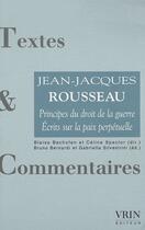 Couverture du livre « Principes du droit de la guerre ; écrits sur la paix perpétuelle » de Jean-Jacques Rousseau aux éditions Vrin