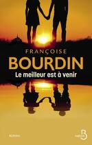 Couverture du livre « Le meilleur est à venir » de Francoise Bourdin aux éditions Belfond