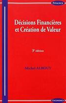 Couverture du livre « Décisions financières et création de valeur ; édition 2017 » de Michel Albouy aux éditions Economica