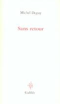 Couverture du livre « Sans retour » de Michel Deguy aux éditions Galilee