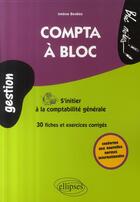 Couverture du livre « Compta à bloc ; s'initier à la comptabilité générale ; fiches de cours et exercices corrigés » de Imene Besbes aux éditions Ellipses