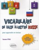 Couverture du livre « Vocabulaire de base illustré ; russe ; pour apprendre et réviser ; A1>A2 » de Suzanne Vitali aux éditions Ellipses