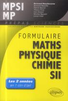 Couverture du livre « Formulaire : mathematiques - physique-chimie -sii - mpsi/mp » de Bertrand Hauchecorne aux éditions Ellipses