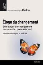 Couverture du livre « Éloge du changement (3e édition) » de Gerard-Dominique Carton aux éditions Pearson