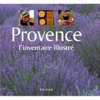 Couverture du livre « Provence ; l'inventaire illustré » de  aux éditions Edisud