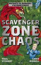 Couverture du livre « Scavenger t.2 ; zone chaos » de Paul Stewart et Chris Riddell aux éditions Milan