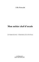 Couverture du livre « Mon metier chef d'escale » de Brimecht Gilles aux éditions Editions Le Manuscrit