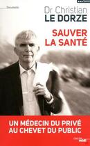 Couverture du livre « Sauver la santé » de Christian Le Dorze aux éditions Le Cherche-midi