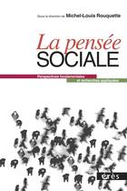 Couverture du livre « La pensée sociale ; perspectives fondamentales et recherches appliquées » de Rouquette Michel-Lou aux éditions Eres