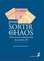 Couverture du livre « Pour sortir du chaos ; trois revues européennes des années 20 » de Anne-Rachel Hermetet aux éditions Pu De Rennes