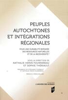 Couverture du livre « Peuples autochtones et intégrations régionales » de Nathalie Herve-Fournereau et Sophie Theriault aux éditions Pu De Rennes