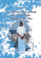 Couverture du livre « Le cheminement spirituel qui m'a menée au service de Dieu » de Gisele Sangelle aux éditions Benevent