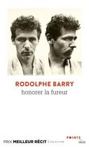 Couverture du livre « Honorer la fureur » de Rodolphe Barry aux éditions Points