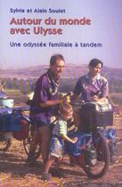 Couverture du livre « Autour du monde avec ulysse - une odyssee familiale a tandem » de Soulat aux éditions Stanke Alain