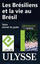 Couverture du livre « Les Brésiliens et la vie au Brésil » de Natasha Prevost aux éditions Ulysse