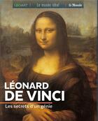 Couverture du livre « Léonard de Vinci ; les secrets d'un génie » de Murielle Neveux aux éditions Geo Art