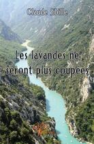 Couverture du livre « Les lavandes ne seront plus coupees » de Claude Sibille aux éditions Edilivre