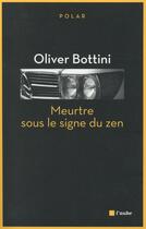 Couverture du livre « Meurtre sous le signe du zen » de Oliver Bottini aux éditions Editions De L'aube