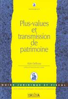 Couverture du livre « Plus values et transmission de patrimoine » de Alain Delfosse aux éditions Maxima