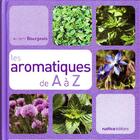 Couverture du livre « Les aromatiques de A à Z » de Laurent Bourgeois aux éditions Rustica