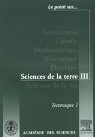 Couverture du livre « Tectonic I ; Sciences De La Terre T.3 » de Academie Des Sciences aux éditions Elsevier