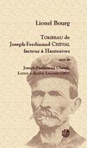 Couverture du livre « Tombeau de Joseph-Ferdinand Cheval : facteur à Hauterives » de Lionel Bourg aux éditions La Passe Du Vent