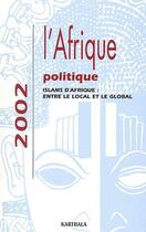 Couverture du livre « Islams d'afrique ; entre le local et le global » de  aux éditions Karthala