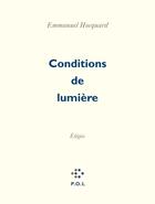 Couverture du livre « Conditions de lumière ; élégies » de Emmanuel Hocquard aux éditions P.o.l