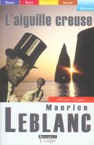 Couverture du livre « L'aiguille creuse » de Maurice Leblanc aux éditions Editions De La Loupe