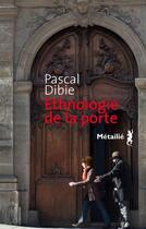 Couverture du livre « Ethnologie de la porte » de Pascal Dibie aux éditions Metailie