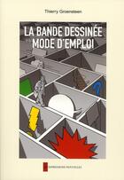 Couverture du livre « La bande dessinée, mode d'emploi » de Thierry Groensteen aux éditions Impressions Nouvelles