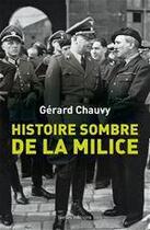 Couverture du livre « Histoire sombre de la milice » de Gerard Chauvy aux éditions Ixelles Editions