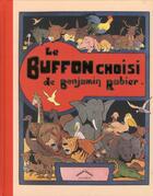 Couverture du livre « Le Buffon choisi » de Benjamin Rabier et Buffon aux éditions Circonflexe