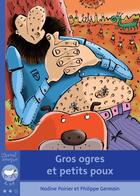 Couverture du livre « Gros ogres et petits poux » de Philippe Germain et Nadine Poirier aux éditions Bayard Canada