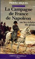 Couverture du livre « CAMPAGNE DE FRANCE DE NAPOLEON » de Pierre Miquel aux éditions Bartillat