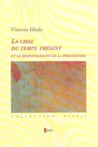 Couverture du livre « La crise du temps présent » de Vittorio Hosle aux éditions Champ Social