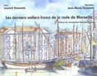Couverture du livre « Les derniers voiliers francs de la rade de marseille » de Laurent Damonte aux éditions Nerthe