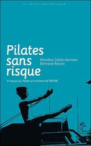 Couverture du livre « Pilates sans risque ; 8 risques du pilates et comment les éviter » de Blandine Calais-Germain aux éditions Desiris