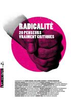 Couverture du livre « Radicalité ; 20 penseurs vraiment critiques » de  aux éditions L'echappee
