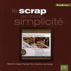 Couverture du livre « Le scrap en toute simplicité » de Dagan et Penin et Van Katwijk aux éditions Eurofina